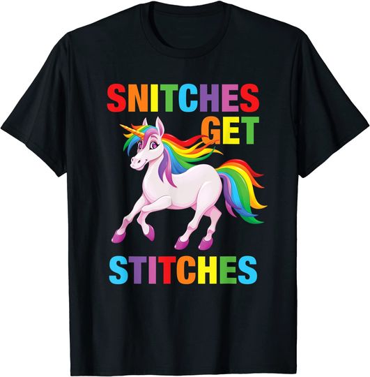 Snitches Get Stitches - Funny Cute Humor Squad Meme Unicorn T-Shirt