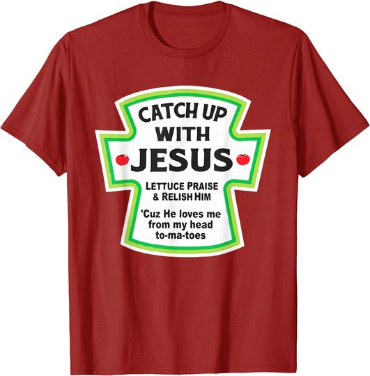 Catch Up With Jesus Funny Christian T-Shirt