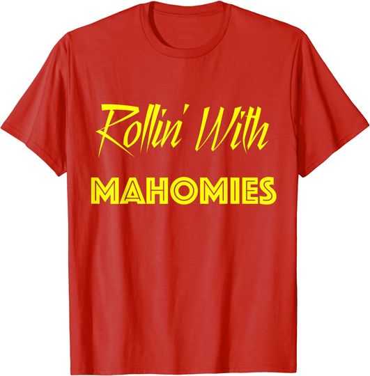 Patrick Mahomes T-shirt Rollin' with Mahomies