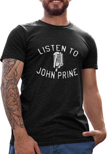 John Prine Listen to John Prine Unisex Tshirt