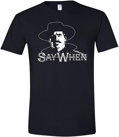 Say When Doc Holliday T-Shirt
