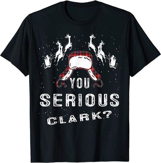 Are You Serious Clark T Shirt