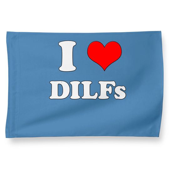I Love Dilfs | I Heart Dilfs Mother's Day Father's Day House Flag