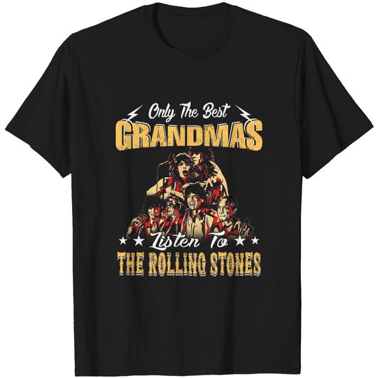 Only The Best Grandmas Listen To The Rolling Stones T-Shirts