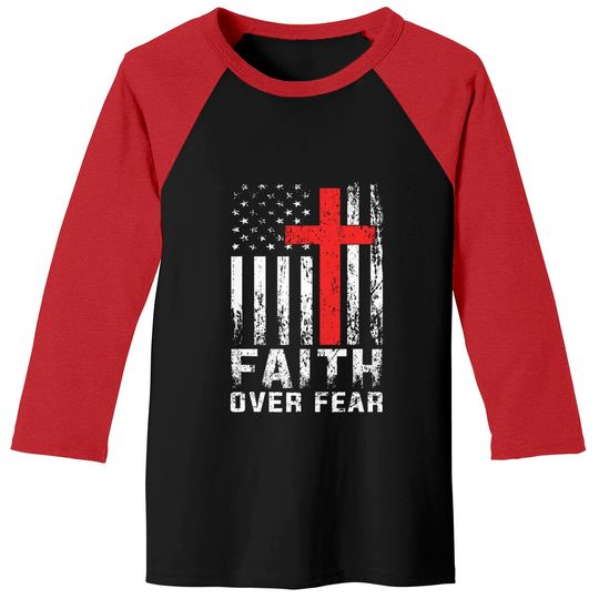 Faith Over Fear Christian American Flag Gift Baseball Tee