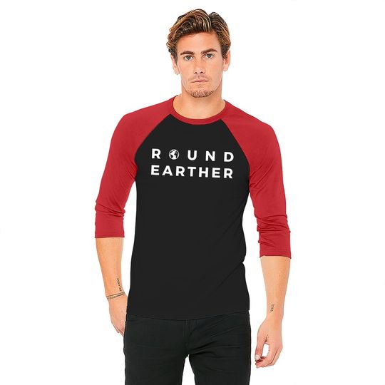 Round Earther Baseball Tee Anti Flat Earth The Earth Is Round