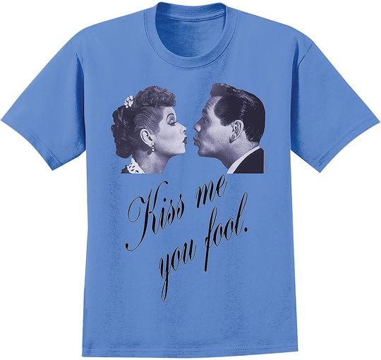 I Love Lucy Kiss Me You Fool T-Shirt