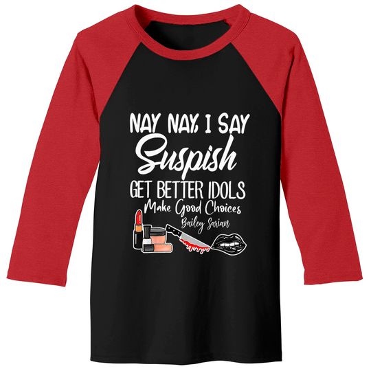 I Say Suspish Bailey Sarian Baseball Tee