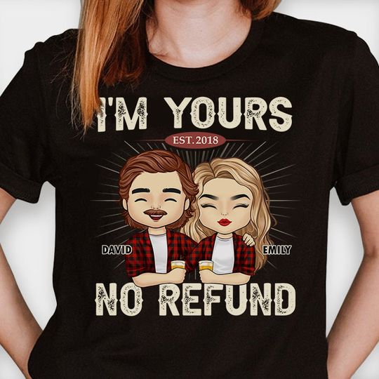 Discover I'm Yours No Refund - Anniversary Gifts, Gift For Couples, Husband Wife - Personalized Unisex T-shirt