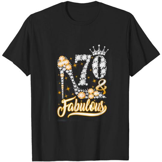 Discover 70 And Fabulous - 70th Birthday Funny Shoes Crown Diamond T-Shirt