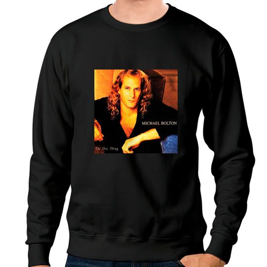 Discover Michael Bolton Classic Sweatshirts