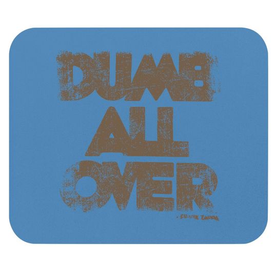 Discover Frank Zappa Unisex Mouse Pad: Dumb All Over