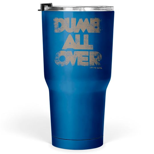 Discover Frank Zappa Unisex Tumblers 30 oz: Dumb All Over