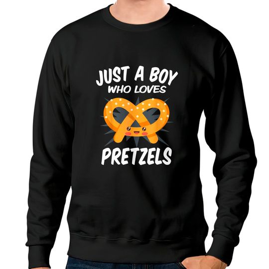 Discover Just A Boy Who Loves Pretzels Sweatshirts