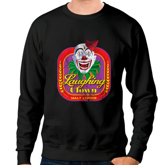 Discover Laughing Clown Malt Liquor - Talladega Nights - Sweatshirts