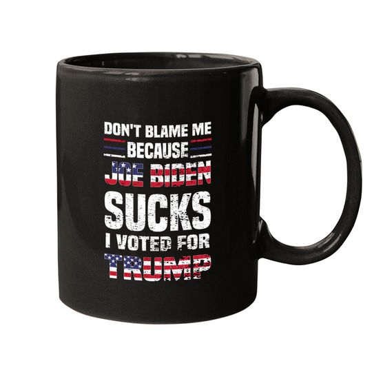 Discover Dont Blame because Biden Sucks - Joe Biden Sucks - Mugs