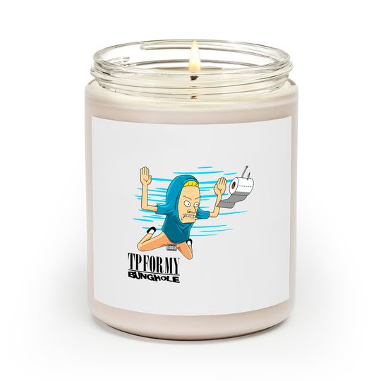 Discover Smells like Bunghole - Cornholio - Scented Candles