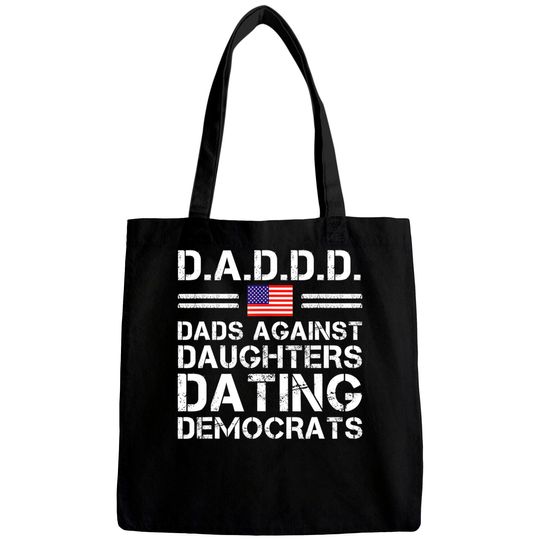 Discover Dads Against Daughters Dating Bags Democrats