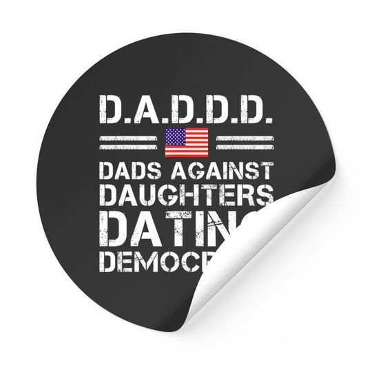 Discover Dads Against Daughters Dating Stickers Democrats