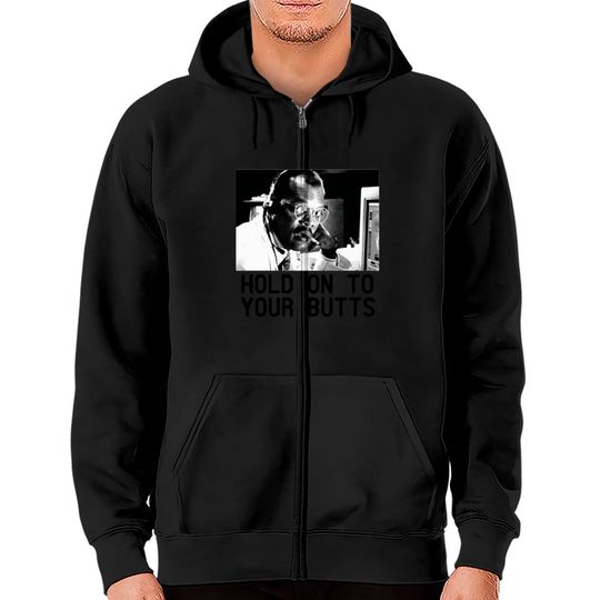 Discover HOLD ON TO YOUR BUTTS Zip Hoodies