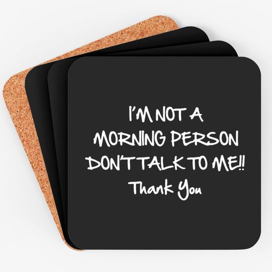 Discover Not A Morning Person Coasters