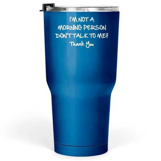 Discover Not A Morning Person Tumblers 30 oz