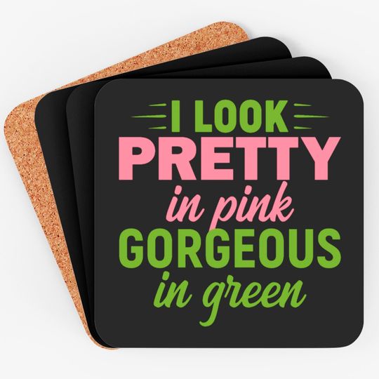 Discover I Look Pretty In Pink Gorgeous In Green HBCU AKA Coasters