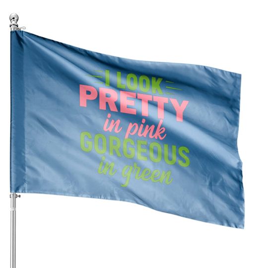 Discover I Look Pretty In Pink Gorgeous In Green HBCU AKA House Flags