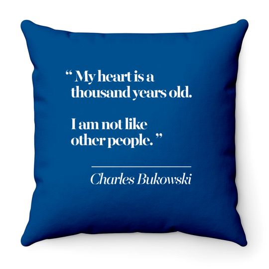 Discover Charles Bukowski Literary Quote - Charles Bukowski Quote - Throw Pillows