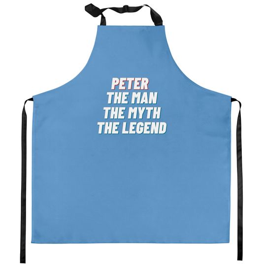 Discover Peter The Man The Myth The Legend Kitchen Aprons