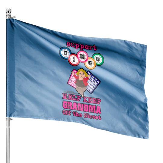 Discover Support Bingo Keep Grandma Off The Street Grandmother Novelty Gift - Grandmother Gifts - House Flags