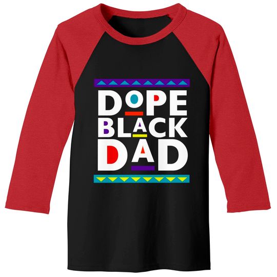 Discover Dope Black Dad Baseball Tees, Father's Day Baseball Tees