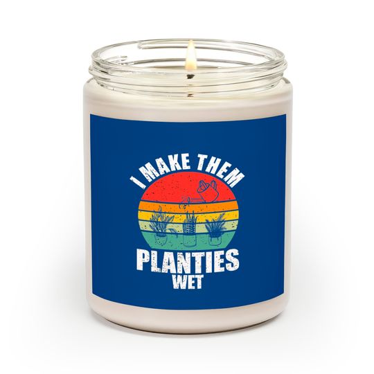 Discover I Make Them Planties Wet Scented Candles