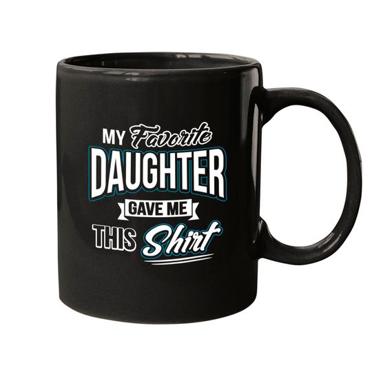 Discover My Favorite Daughter Gave Me This Father's Day Gift Mugs Mugs