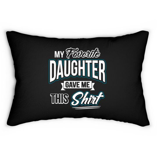 Discover My Favorite Daughter Gave Me This Father's Day Gift Lumbar Pillows Lumbar Pillows