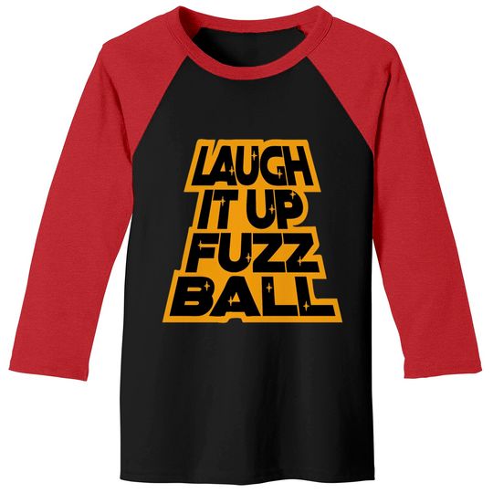 Discover LAUGH IT UP FUZZBALL Baseball Tees
