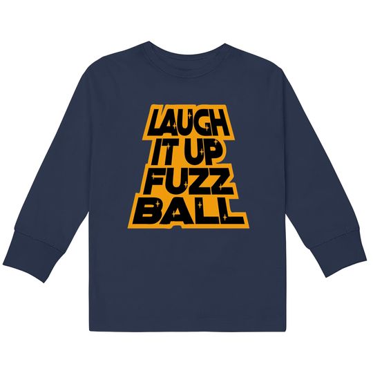 Discover LAUGH IT UP FUZZBALL  Kids Long Sleeve T-Shirts