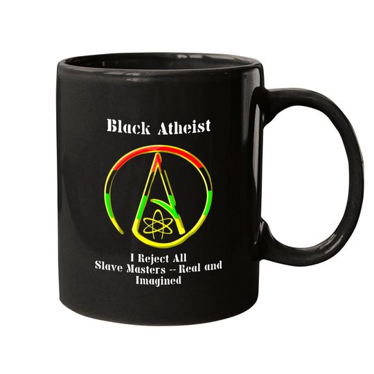 Discover Black Atheist - Black Atheist -- I Reject All Sl Mugs