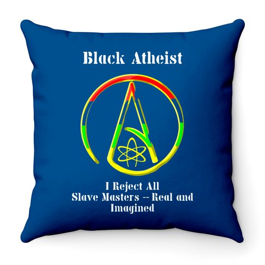 Discover Black Atheist - Black Atheist -- I Reject All Sl Throw Pillows