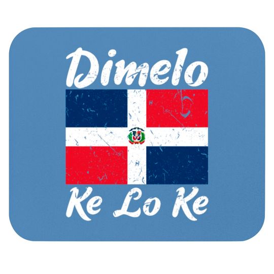 Discover Dimelo Ke Lo Ke Dominican Republic Flag Mouse Pads