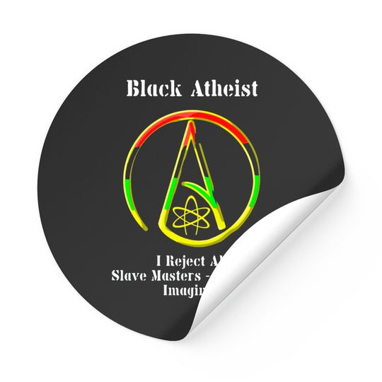 Discover Black Atheist - Black Atheist -- I Reject All Sl Stickers