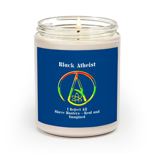 Discover Black Atheist - Black Atheist -- I Reject All Sl Scented Candles