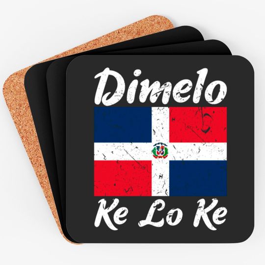 Discover Dimelo Ke Lo Ke Dominican Republic Flag Coasters