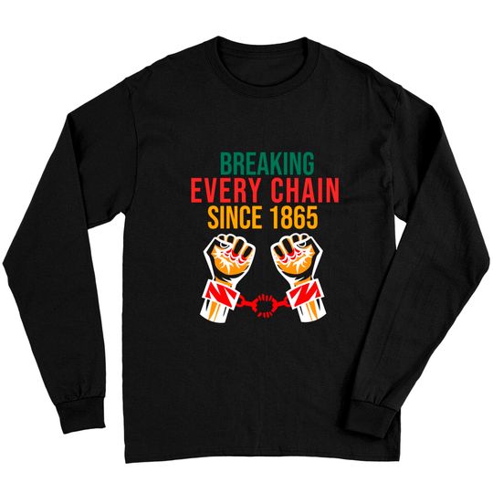 Discover juneteenth Breaking Every Chain - Juneteenth Freedom Day - Long Sleeves