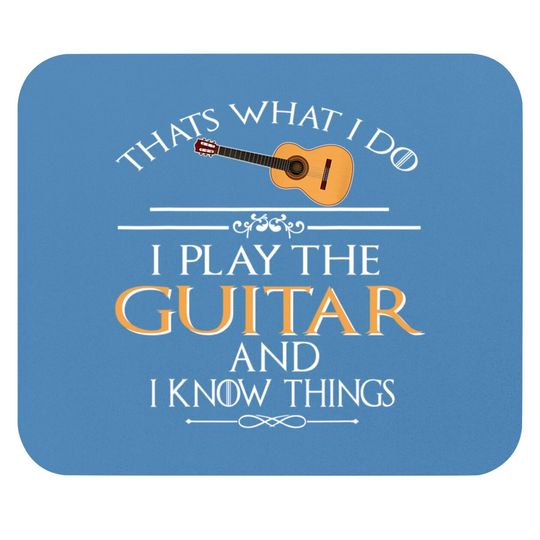 Discover Thats What I Do I Play The Guitar And I Know Things Mouse Pads