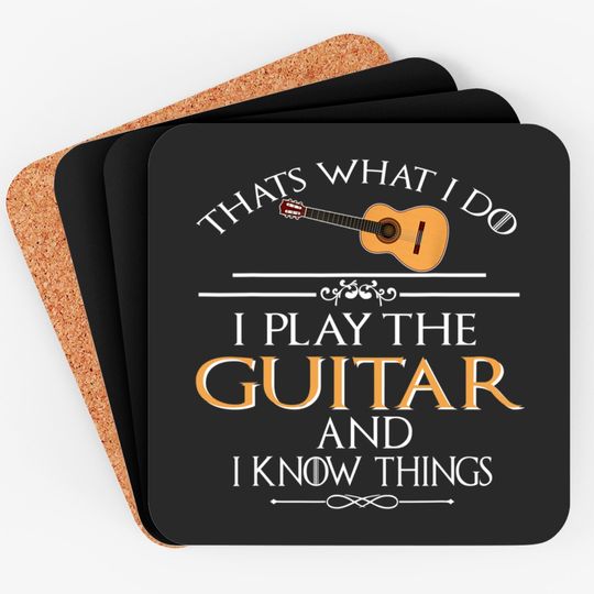 Discover Thats What I Do I Play The Guitar And I Know Things Coasters