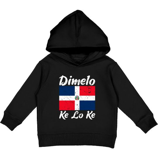 Discover Dimelo Ke Lo Ke Dominican Republic Flag Kids Pullover Hoodies