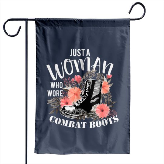 Discover Just A Woman Wore Combat Boots Veteran Garden Flags