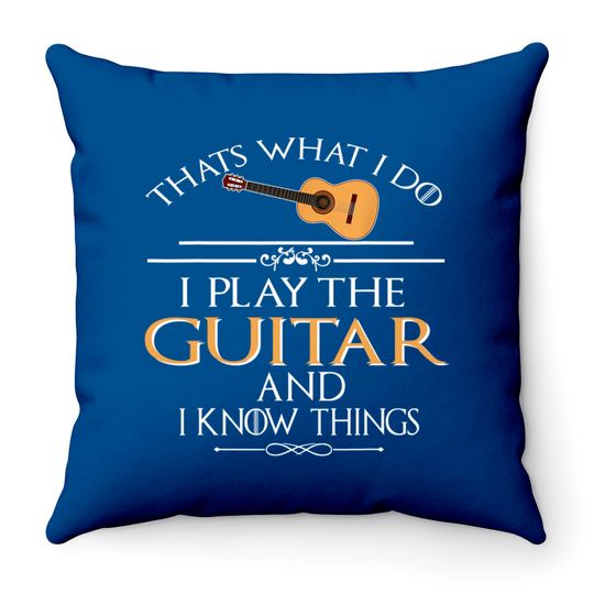 Discover Thats What I Do I Play The Guitar And I Know Things Throw Pillows