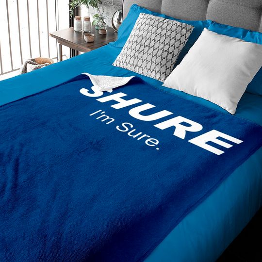 Discover Shure I'm Sure Baby Blankets